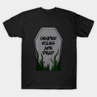 gender roles are dead T-Shirt